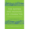 The Matrix and Meaning of Character: An Archetypal and Developmental Approach