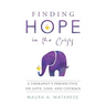 Finding Hope in the Crisis: A Therapist'S Perspective on Love, Loss, and Courage