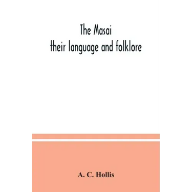 The Masai: their language and folklore