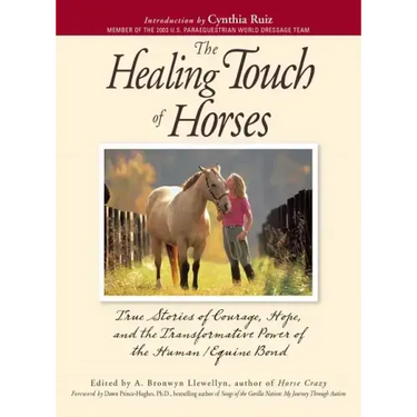 The Healing Touch for Horses: True Stories of Courage, Hope, and the Transformative Power of the Human/Equine Bond