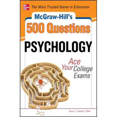 McGraw-Hill's 500 Psychology Questions: Ace Your College Exams