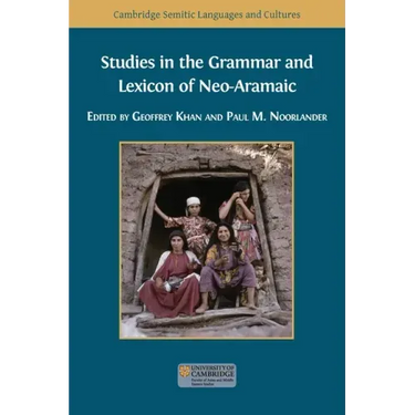 Studies in the Grammar and Lexicon of Neo-Aramaic
