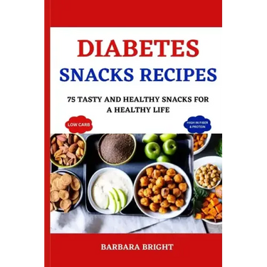 Diabetes Snacks Recipes: 75 Tasty and Healthy Snacks for a Healthy Life