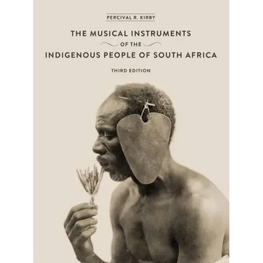 The Musical Instruments of the Indigenous People of South Africa