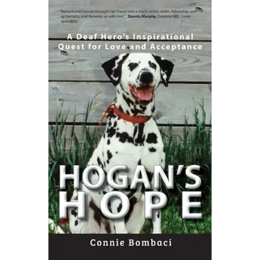 Hogan's Hope: A Deaf Hero's Inspirational Quest for Love and Acceptance
