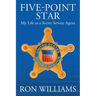 Five Point Star: My Life as a Secret Service Agent