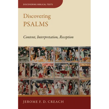 Discovering Psalms: Content, Interpretation, Reception