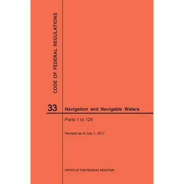 Code of Federal Regulations Title 33, Navigation and Navigable Waters, Parts 1-124, 2017