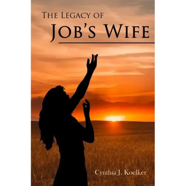 The Legacy of Job's Wife: A Story of Love and Forgiveness