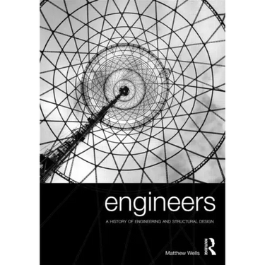 Engineers: A History of Engineering and Structural Design