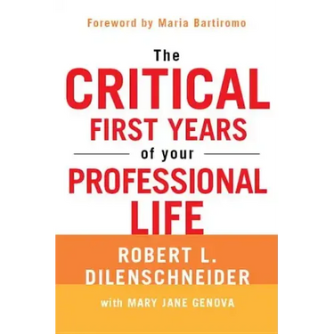 The Critical First Years of Your Professional Life