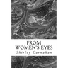 From Women's Eyes: Shakespeare's Female Characters In Their Own Words