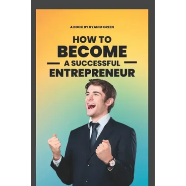 How To Become A successful Entrepreneur