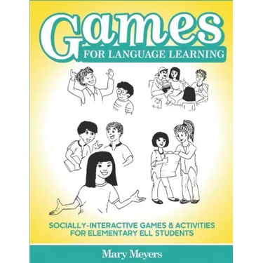 Games for Language Learning: Socially-Interactive Games and Activities for Elementary ELL Students