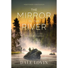 The Mirror in the River: A Novel of Suspense