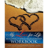 My Lover for Life ' Building A Solid Relationship Workbook