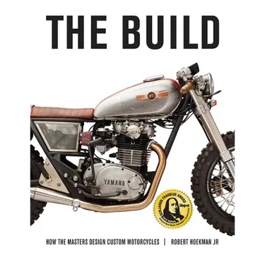 The Build: How the Masters Design Custom Motorcycles