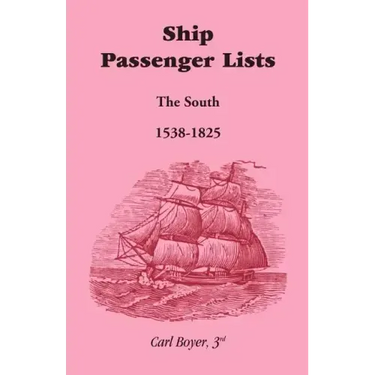 Ship Passenger Lists, The South (1538-1825)