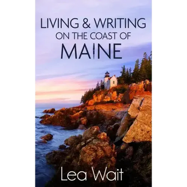 Living and Writing on the Coast of Maine