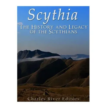 Scythia: The History and Legacy of the Scythians