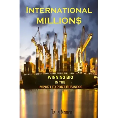 International Million$: Winning In The Import Export Business
