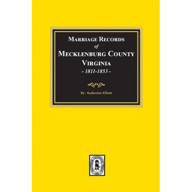 Marriage Records of Mecklenburg County, Virginia, 1811-1853. (Volume #2)