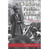 Charlotte Perkins Gilman: A Biography