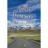 The God Journey: Discovering What It's All About