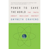 Power to Save the World: The Truth about Nuclear Energy