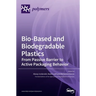 Bio-Based and Biodegradable Plastics: From Passive Barrier to Active Packaging Behavior