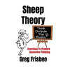 Sheep Theory - Think Outside The Flocks: Exercises to Promote Innovative Thinking