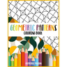 Geometric Patterns Coloring Book: A Relaxing Coloring book for adults with mindfulness and stress relief patterns