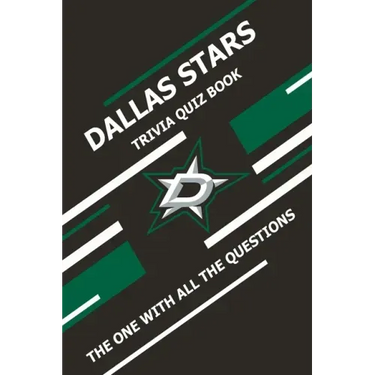 Dallas Stars Trivia Quiz Book: The One With All The Questions