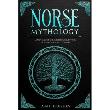 Norse Mythology: Learn about Viking History, Myths, Norse Gods, and Legends