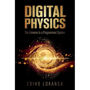 Digital Physics: The Universe Is a Programmed System
