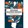 Beyond Banned Books: Defending Intellectual Freedom Throughout Your Library