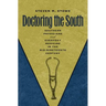Doctoring the South: Southern Physicians and Everyday Medicine in the Mid-Nineteenth Century