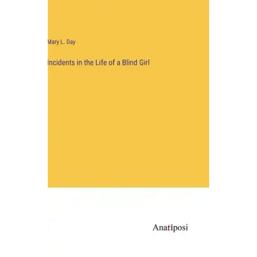 Incidents in the Life of a Blind Girl