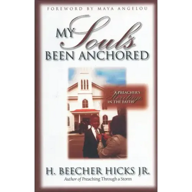 My Soul's Been Anchored: A Preacher's Heritage in the Faith