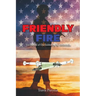 Friendly Fire: The Betrayal of One Soldier by the Government