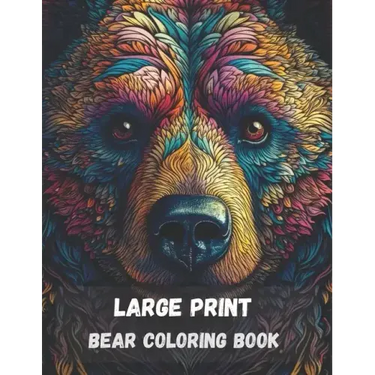 Large print bear coloring book for adults: stress relieving fun bear designs