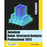 Autodesk Robot Structural Analysis Professional 2015: Essentials