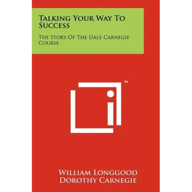 Talking Your Way To Success: The Story Of The Dale Carnegie Course