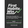 First Habits Win: Prime your children for a lifetime of financial success with this simple system.