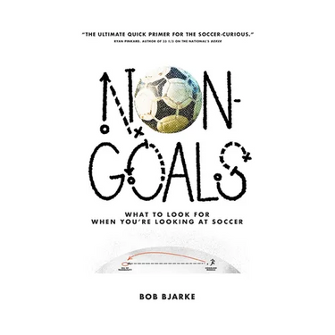 Non-Goals: What to Look For When You're Looking At Soccer