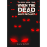 When the Dead Have Decayed