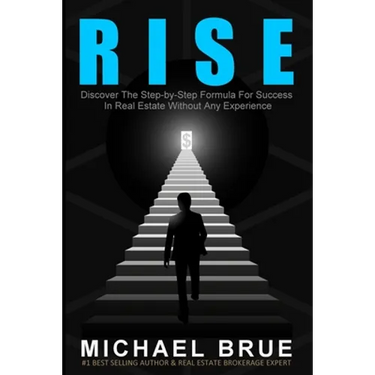 Rise: Discover The Step-by-Step Formula For Success In Real Estate Without Any Experience