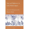 State and Diplomacy in Early Modern Japan: Asia in the Development of the Tokugawa Bakufu