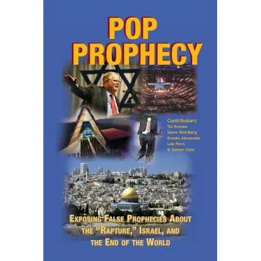 Pop Prophecy: Exposing False Prophecies about the "Rapture," Israel, and the End of the World