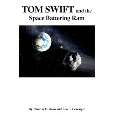 Tom Swift and the Space Battering Ram